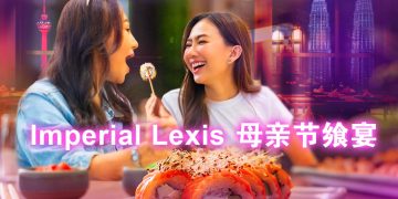Imperial Lexis Kuala Lumpur 以永恒优雅的格调庆祝母亲节